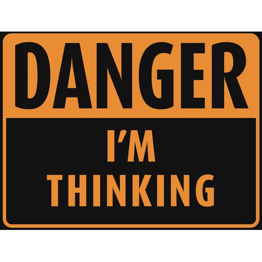Gear Up Metal Sign Danger Im Thinking